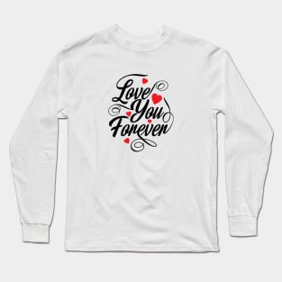 love you for ever Long Sleeve T-Shirt